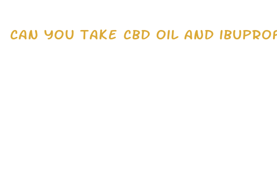 can you take cbd oil and ibuprofen