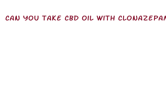 can you take cbd oil with clonazepam