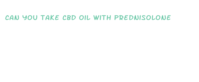 can you take cbd oil with prednisolone