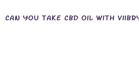 can you take cbd oil with viibryd