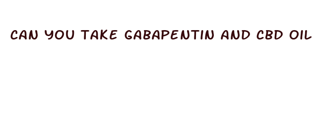 can you take gabapentin and cbd oil