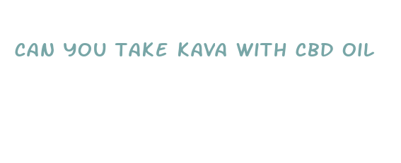 can you take kava with cbd oil