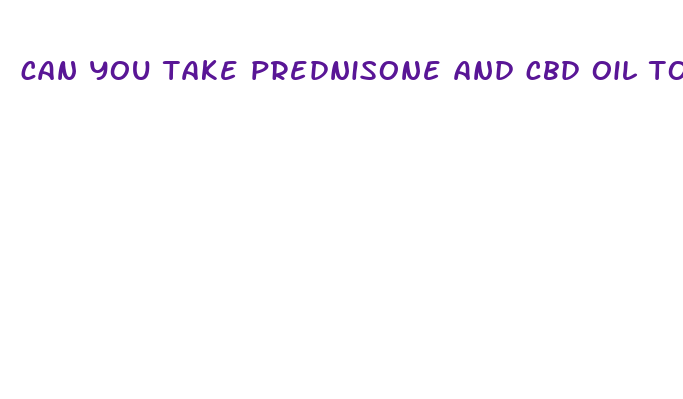 can you take prednisone and cbd oil together