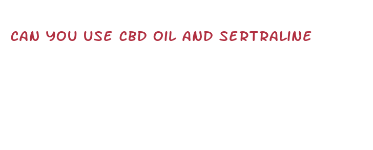 can you use cbd oil and sertraline