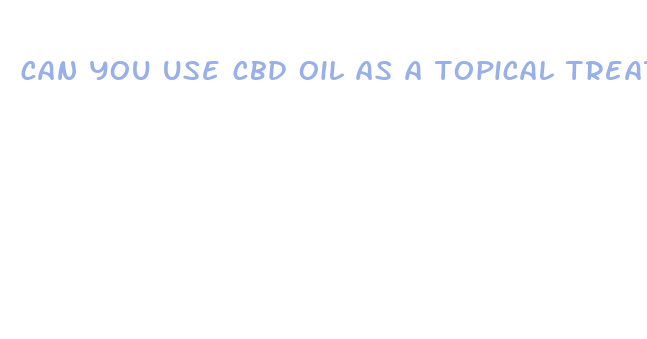 can you use cbd oil as a topical treatment