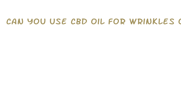 can you use cbd oil for wrinkles on your face