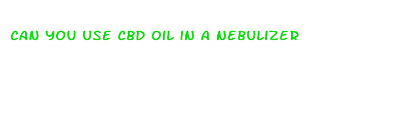 can you use cbd oil in a nebulizer