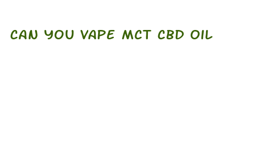 can you vape mct cbd oil