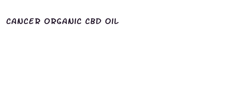 cancer organic cbd oil