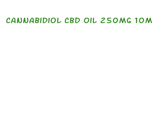 cannabidiol cbd oil 250mg 10ml