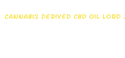 cannabis derived cbd oil lord james andkhus khus