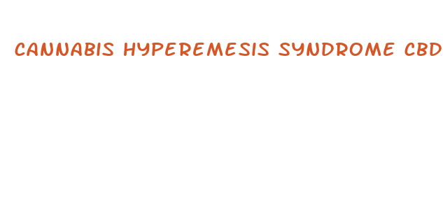 cannabis hyperemesis syndrome cbd oil