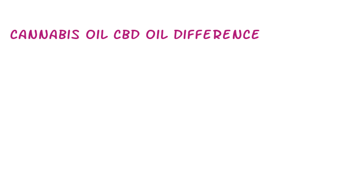 cannabis oil cbd oil difference