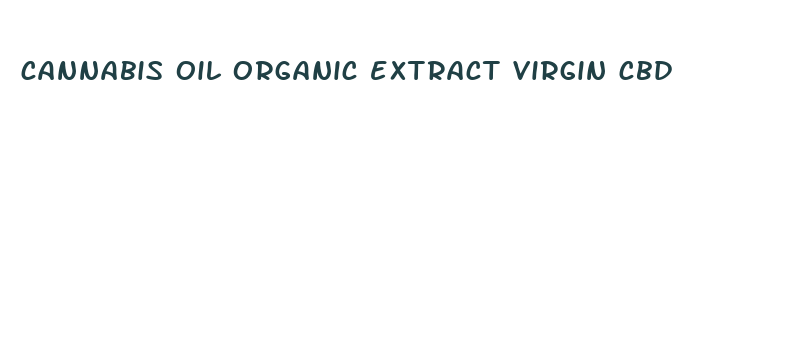 cannabis oil organic extract virgin cbd