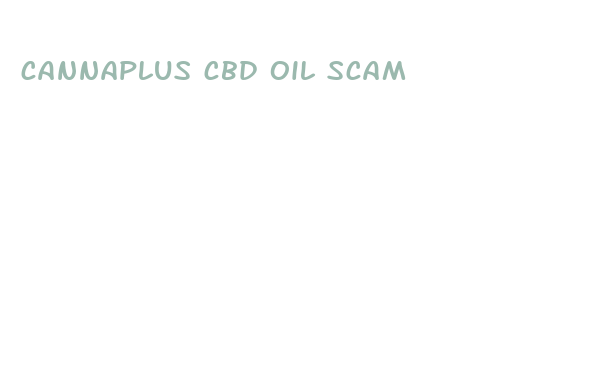 cannaplus cbd oil scam