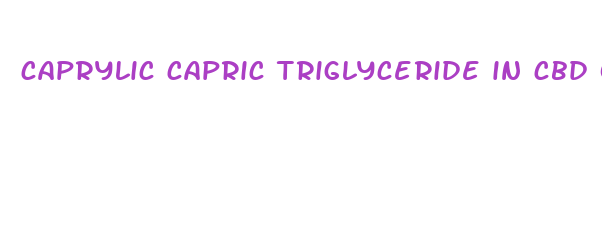 caprylic capric triglyceride in cbd oil