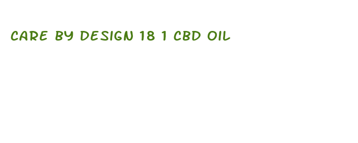 care by design 18 1 cbd oil