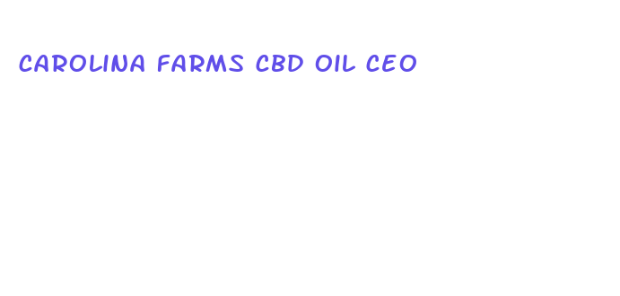 carolina farms cbd oil ceo