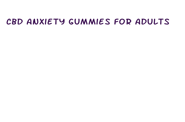 cbd anxiety gummies for adults