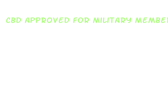 cbd approved for military members