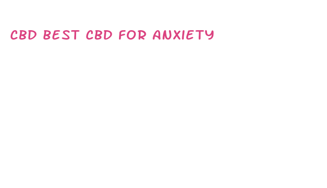 cbd best cbd for anxiety