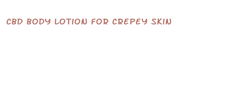 cbd body lotion for crepey skin