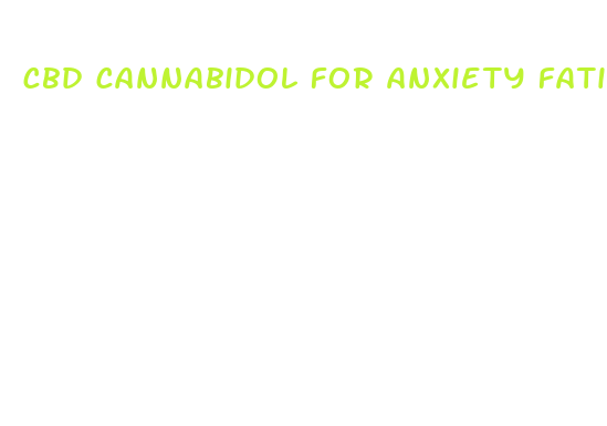 cbd cannabidol for anxiety fatique stress and depression