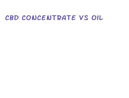 cbd concentrate vs oil