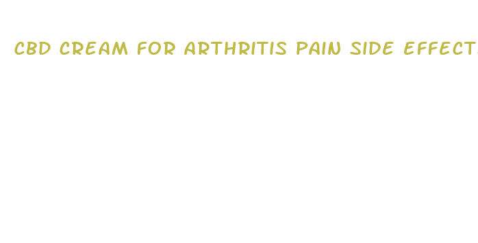 cbd cream for arthritis pain side effects