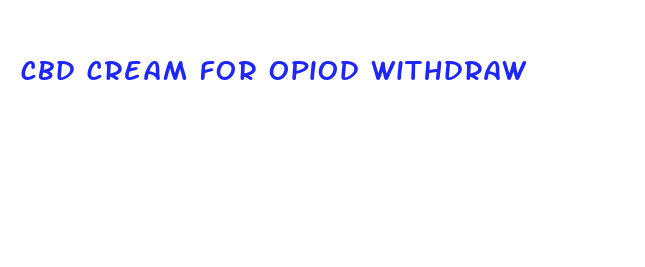 cbd cream for opiod withdraw