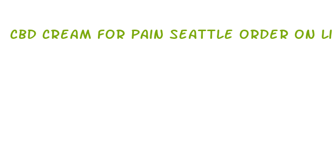 cbd cream for pain seattle order on line