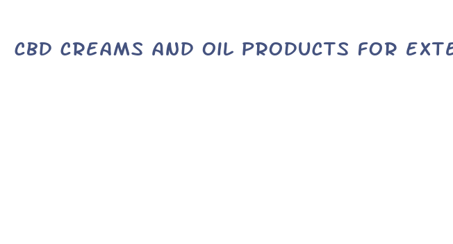 cbd creams and oil products for external use