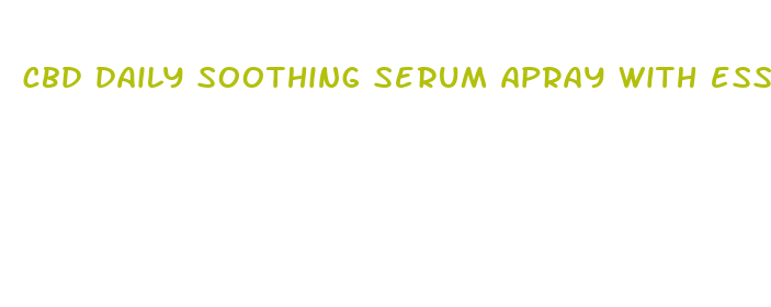 cbd daily soothing serum apray with essential oils