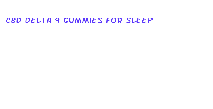 cbd delta 9 gummies for sleep