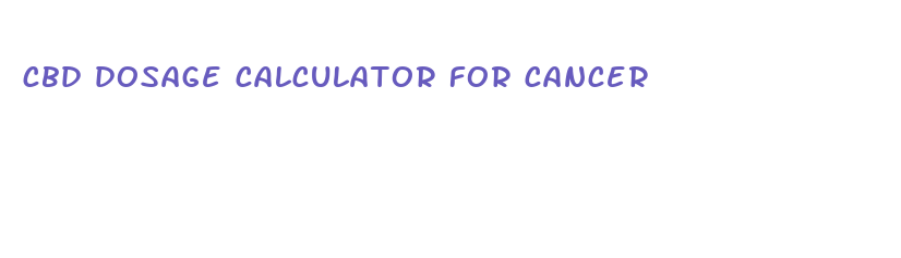 cbd dosage calculator for cancer