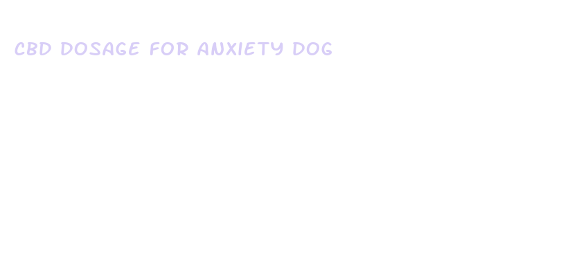 cbd dosage for anxiety dog