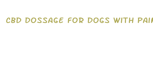 cbd dossage for dogs with pain