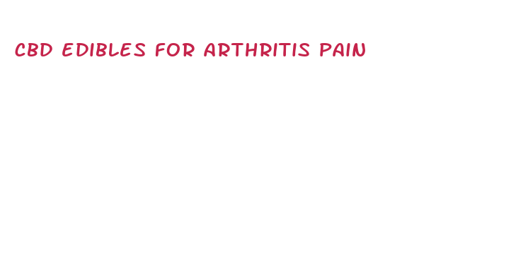 cbd edibles for arthritis pain