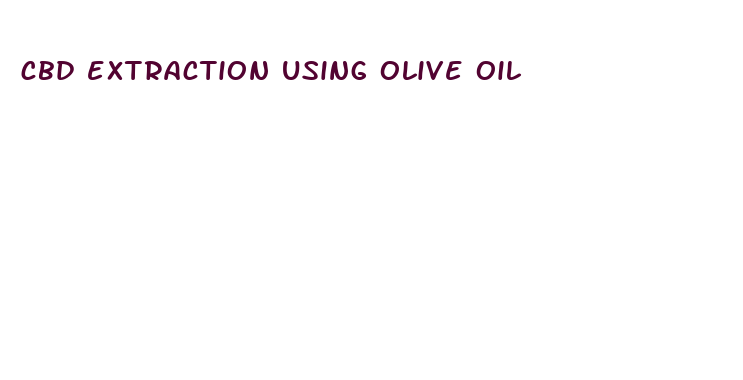 cbd extraction using olive oil