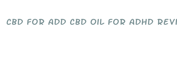 cbd for add cbd oil for adhd reviews