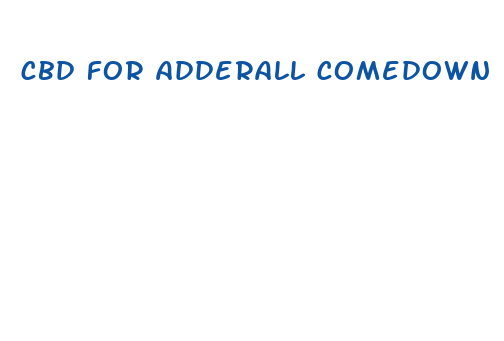 cbd for adderall comedown