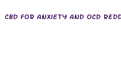 cbd for anxiety and ocd reddit