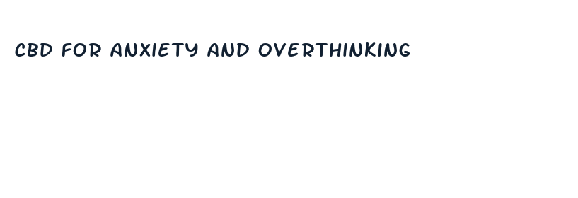 cbd for anxiety and overthinking