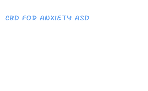 cbd for anxiety asd