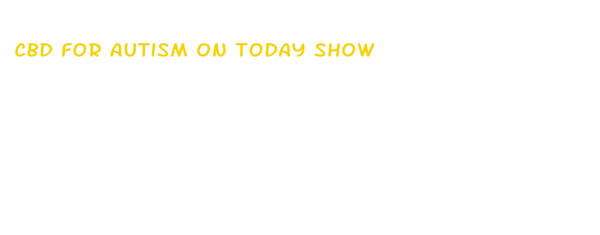 cbd for autism on today show