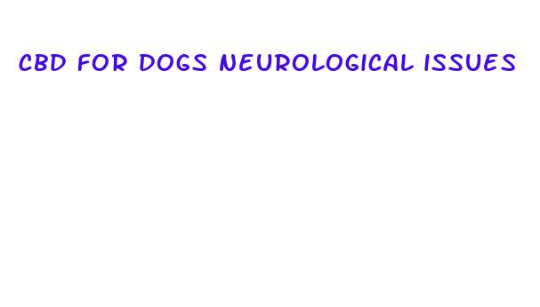 cbd for dogs neurological issues