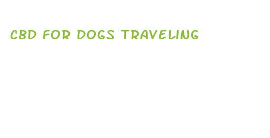 cbd for dogs traveling