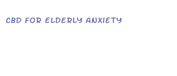 cbd for elderly anxiety