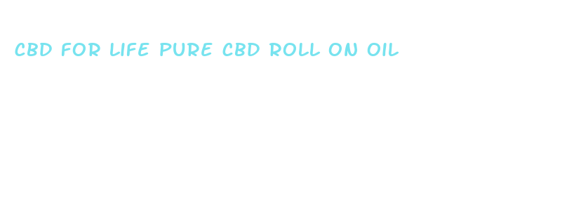 cbd for life pure cbd roll on oil