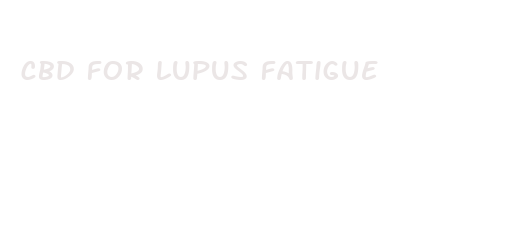 cbd for lupus fatigue